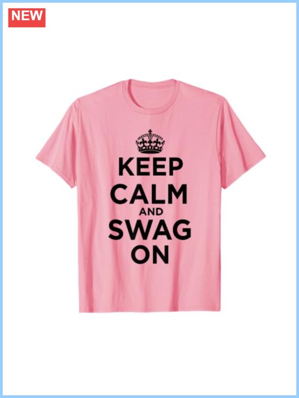 Keep Calm and Swag On Graphic T-Shirt Streetwear